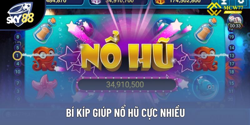 Bí kíp nổ hũ cực nhiều Bí kíp nổ hũ cực nhiều