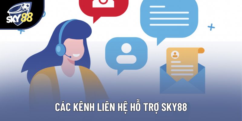 Các kênh liên hệ hỗ trợ Sky88 Các kênh liên hệ hỗ trợ Sky88