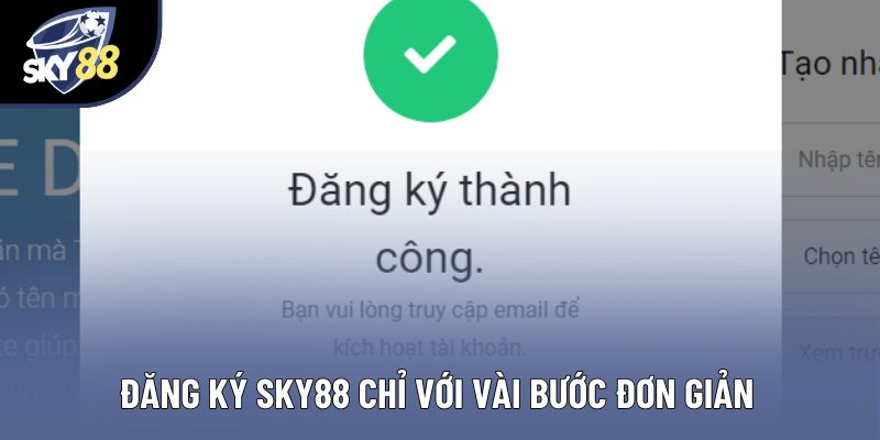 Đăng ký Sky88 chỉ với vài bước đơn giản Đăng ký Sky88 chỉ với vài bước đơn giản