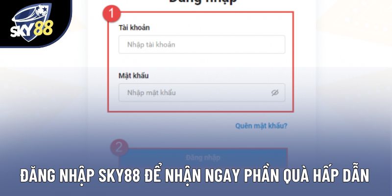 Đăng nhập Sky88 để nhận ngay phần quà hấp dẫn Đăng nhập Sky88 để nhận ngay phần quà hấp dẫn