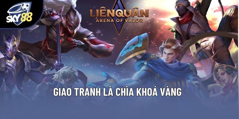 Giao tranh là chìa khoá vàng Giao tranh là chìa khoá vàng