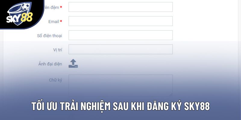 Tối ưu trải nghiệm sau khi đăng ký Sky88 Tối ưu trải nghiệm sau khi đăng ký Sky88